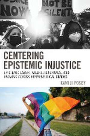 Centering Epistemic Injustice de Kamili Posey