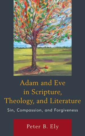 ADAM AMP EVE IN SCRIPTURE THEOLOCB de Peter B. Ely