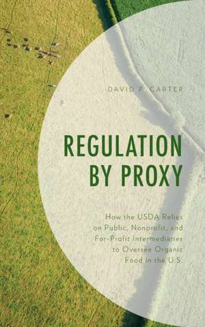 Regulation by Proxy de David P. Carter