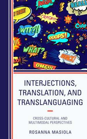 Interjections, Translation, and Translanguaging de Rosanna Masiola