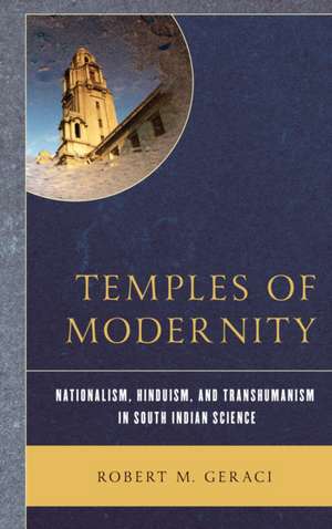 Temples of Modernity de Robert M. Geraci