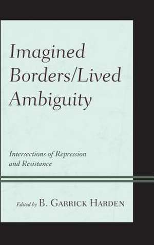 Imagined Borders/Lived Ambiguity