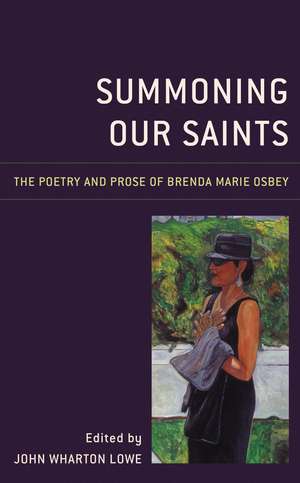 Summoning Our Saints: The Poetry and Prose of Brenda Marie Osbey de John Wharton Lowe