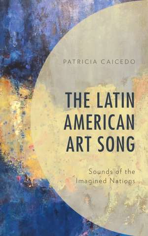 Latin American Art Song de Patricia Caicedo