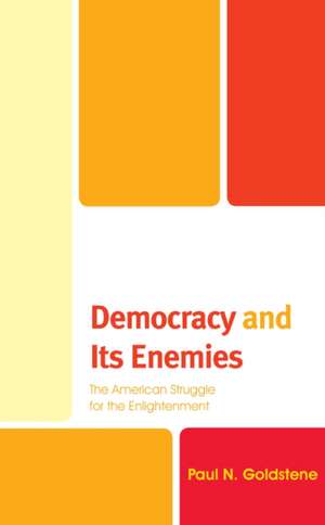 Democracy and Its Enemies de Paul N. Goldstene