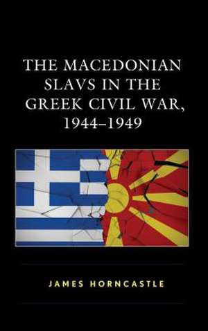 MACEDONIAN SLAVS IN THE GREEK de James Horncastle