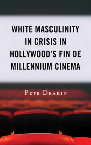 WHITE MASCULINITY IN CRISIS INCB de Pete Deakin