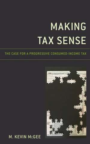 Making Tax Sense de M. Kevin McGee