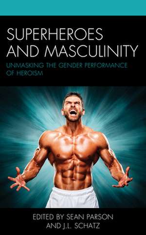 SUPERHEROES AND MASCULINITY UCB