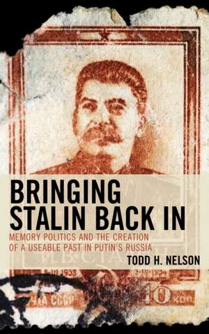 BRINGING STALIN BACK IN MEMORY POLITIP de Todd H. Nelson