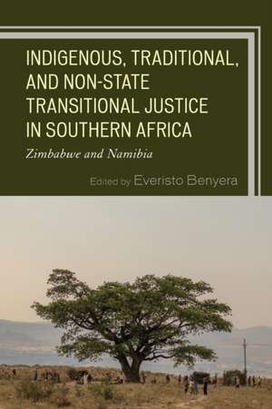 Indigenous, Traditional, and Non-State Transitional Justice in Southern Africa de Everisto Benyera