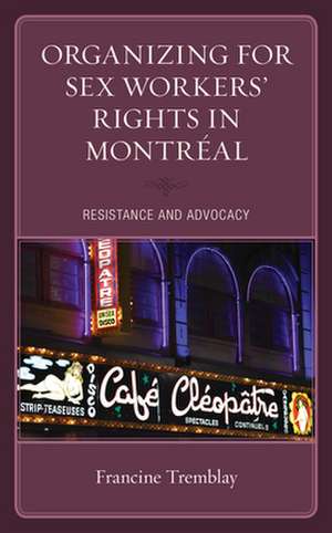 Organizing for Sex Workers' Rights in Montreal de Francine Tremblay