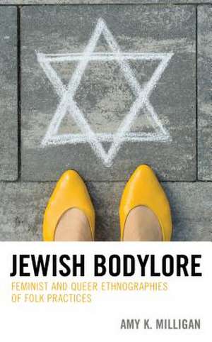 Jewish Bodylore de Amy K. Milligan