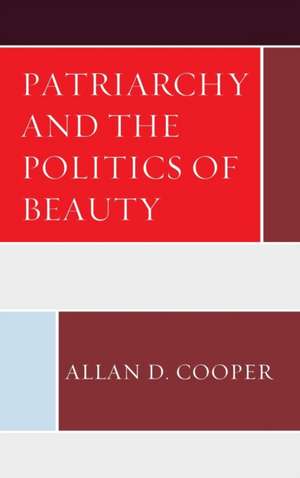 Patriarchy and the Politics of Beauty de Allan D. Cooper