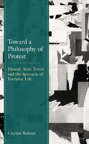 Toward a Philosophy of Protest de Clayton Bohnet