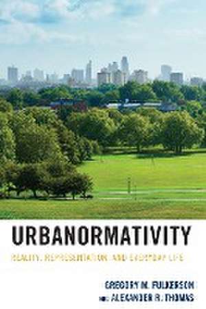 Fulkerson, G: Urbanormativity de Alexander R. Thomas