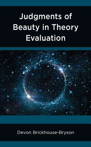 Judgments of Beauty in Theory Evaluation de Devon Brickhouse-Bryson