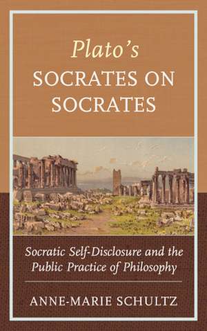 PLATOS SOCRATES ON SOCRATESSOCB de Anne-Marie Schultz