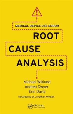 Medical Device Use Error: Root Cause Analysis de Michael Wiklund