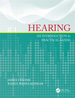 Hearing: An Introduction & Practical Guide de James Tysome