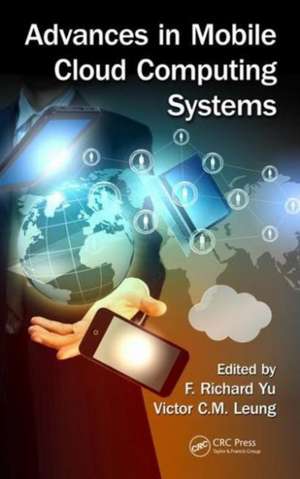 Advances in Mobile Cloud Computing Systems de F. Richard Yu