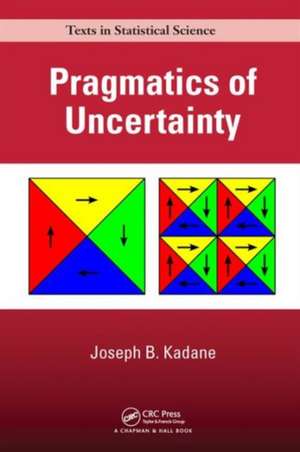 Pragmatics of Uncertainty de Joseph B. Kadane