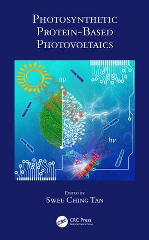 Photosynthetic Protein-Based Photovoltaics de Swee Ching Tan