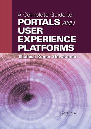 A Complete Guide to Portals and User Experience Platforms de Shailesh Kumar Shivakumar