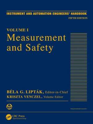 Measurement and Safety: Volume I de Béla G. Lipták