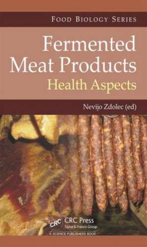 Fermented Meat Products: Health Aspects de Nevijo Zdolec