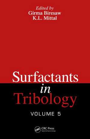 Surfactants in Tribology, Volume 5 de Girma Biresaw