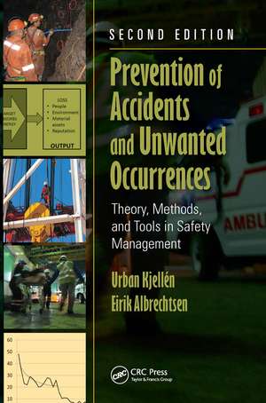 Prevention of Accidents and Unwanted Occurrences: Theory, Methods, and Tools in Safety Management, Second Edition de Urban Kjellen