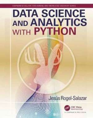 Data Science and Analytics with Python de Jesus Rogel-Salazar