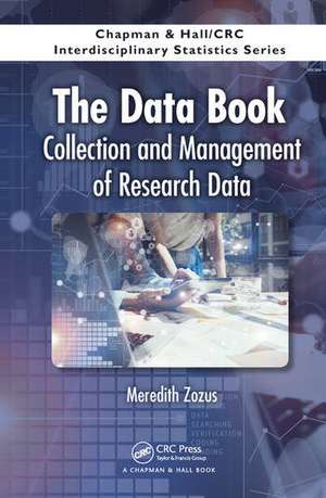 The Data Book: Collection and Management of Research Data de Meredith Zozus