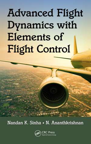 Advanced Flight Dynamics with Elements of Flight Control de Nandan K. Sinha