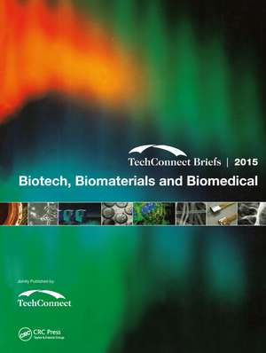 Biotech, Biomaterials and Biomedical: TechConnect Briefs 2015 de NSTI