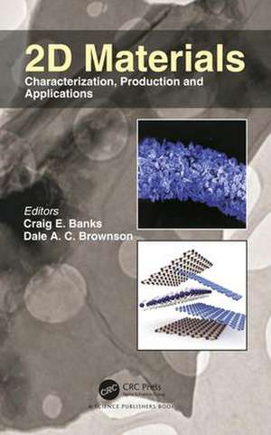 2D Materials: Characterization, Production and Applications de Craig E. Banks