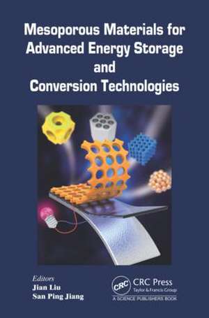Mesoporous Materials for Advanced Energy Storage and Conversion Technologies de San Ping Jiang