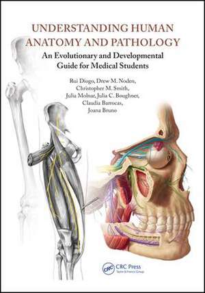 Understanding Human Anatomy and Pathology: An Evolutionary and Developmental Guide for Medical Students de Rui Diogo