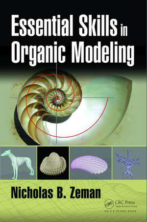 Essential Skills in Organic Modeling de Nicholas B. Zeman