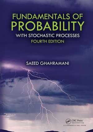 Fundamentals of Probability: With Stochastic Processes de Saeed Ghahramani