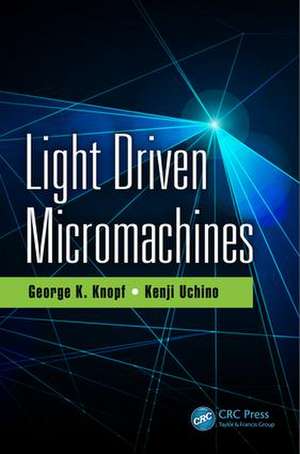 Light Driven Micromachines de George K. Knopf