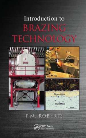 Introduction to Brazing Technology de P.M Roberts