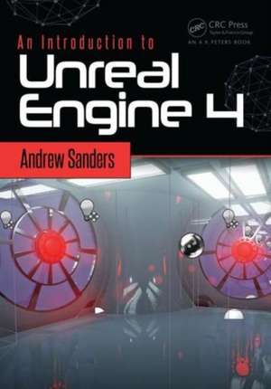 An Introduction to Unreal Engine 4 de Andrew Sanders