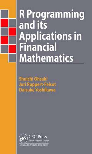 R Programming and Its Applications in Financial Mathematics de Shuichi Ohsaki