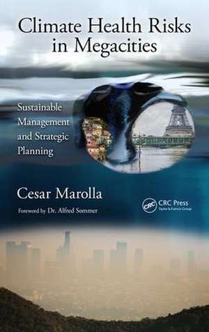 Climate Health Risks in Megacities: Sustainable Management and Strategic Planning de Cesar Marolla