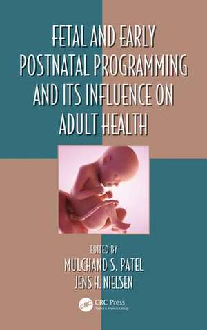 Fetal and Early Postnatal Programming and its Influence on Adult Health de Mulchand S. Patel