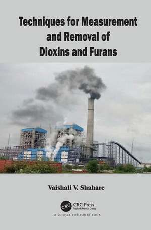 Techniques for Measurement and Removal of Dioxins and Furans de Vaishali Shahare