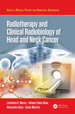 Radiotherapy and Clinical Radiobiology of Head and Neck Cancer de Loredana G. Marcu