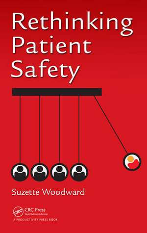 Rethinking Patient Safety de Suzette Woodward